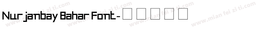 Nurjanbay Bahar Font字体转换